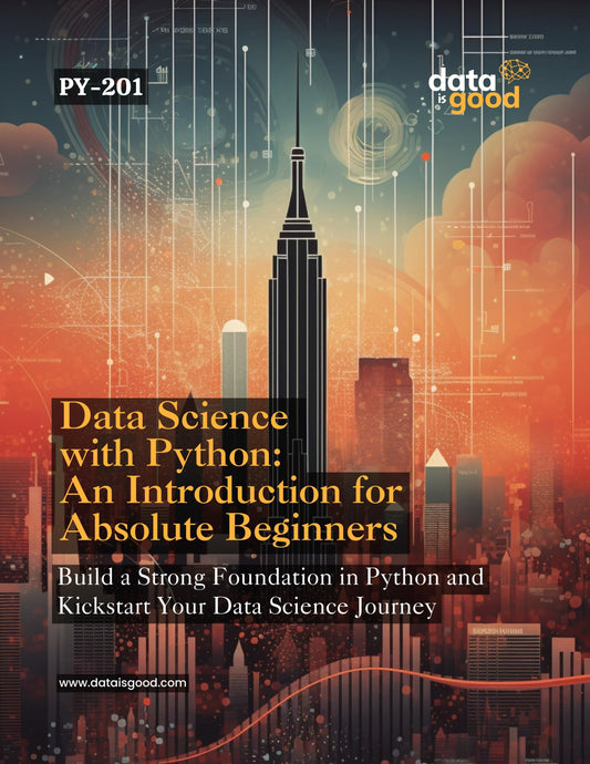 Data Science with Python: An Introduction for Absolute Beginners | Dataisgood