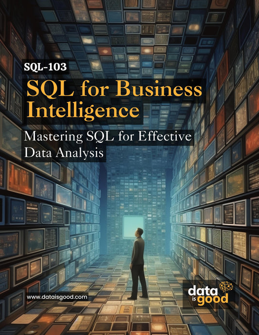 SQL for Business Intelligence | Dataisgood